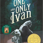 “The One and Only Ivan” by Katherine Applegate “The One and Only Ivan” by Katherine Applegate