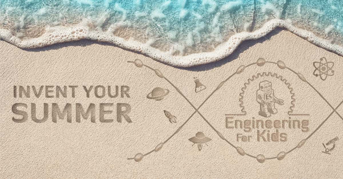 Invent Your Summer with Engineering Invent Your Summer with Engineering